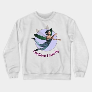 I believe I can fly elf fairy faerie with dragonfly wings Crewneck Sweatshirt